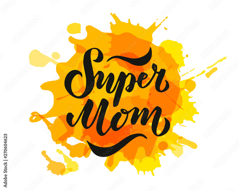 illustration of Super Mom text for card, clothes. badge tag icon. Inspirational quote card invitation banner. Hand lettering typography poster.10